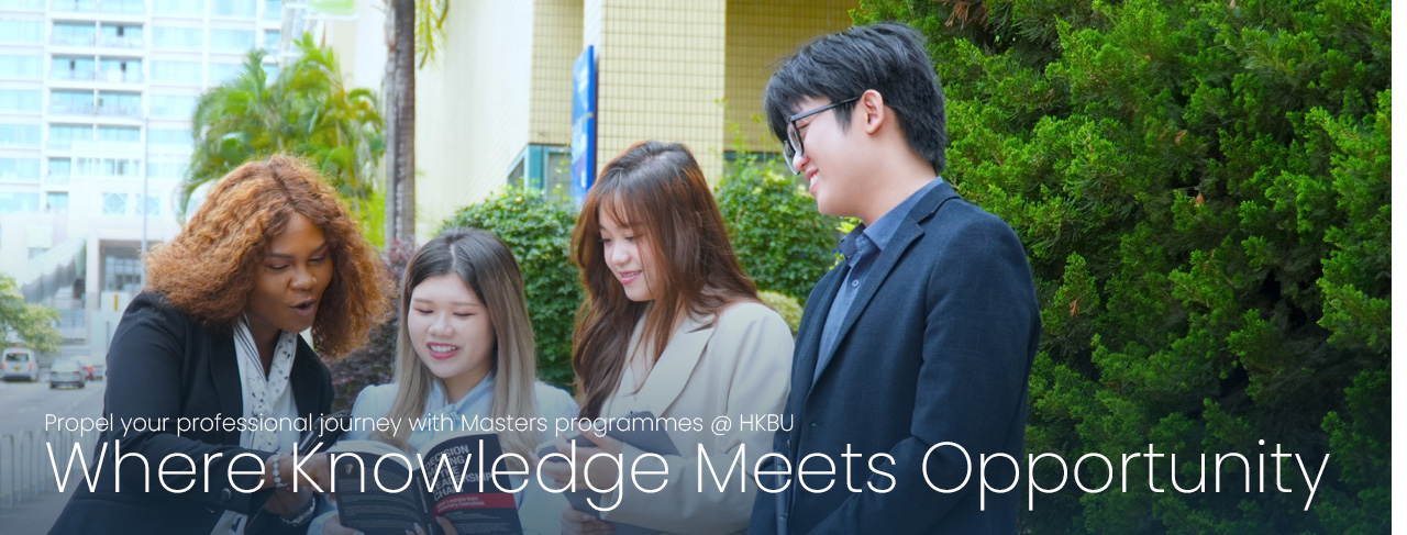 Propel your professional journey with Masters programmes @ HKBU - Where Knowledge Meets Opportunity