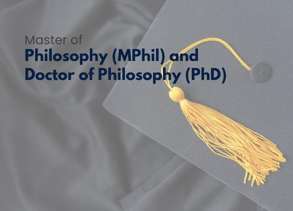 Master of Philosophy (MPhil) and Doctor of Philosophy (PhD)